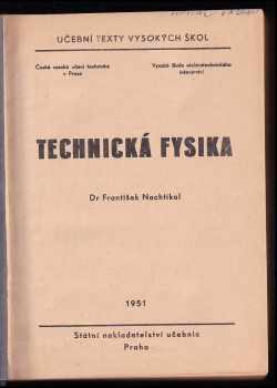 František Nachtikal: Technická fysika - [Určeno] pro posl vys. šk. elektrotechn. inž.