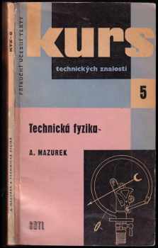 Alois Mazurek: Technická fyzika