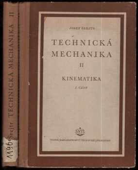 Technická mechanika : II - Kinematika - Josef Šrejtr (1954, Státní nakladatelství technické literatury) - ID: 1788110