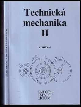 Karel Mičkal: Technická mechanika II pro střední odborná učiliště