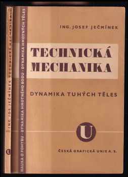 Josef Ječmínek: Technická mechanika pro vyšší průmyslové školy i pro praxi