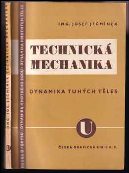 Josef Ječmínek: Technická mechanika pro vyšší průmyslové školy i pro praxi