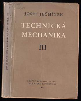 Technická mechanika pro vyšší průmyslové školy i pro praxi