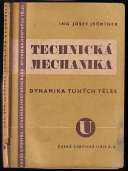 Technická mechanika pro vyšší průmyslové školy i pro praxi