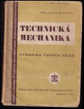 Technická mechanika pro vyšší průmyslové školy i pro praxi