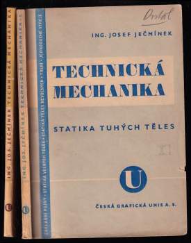 Josef Ječmínek: Technická mechanika pro vyšší průmyslové školy i pro praxi