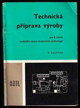 Technická příprava výroby pro 4. ročník studijního oboru strojírenské technologie