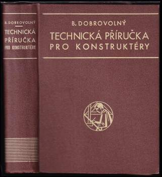 Bohumil Dobrovolný: Technická příručka pro konstruktéry