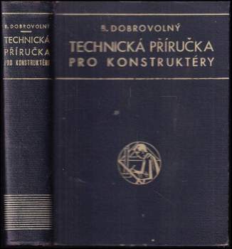 Bohumil Dobrovolný: Technická příručka pro konstruktéry