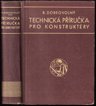 Bohumil Dobrovolný: Technická příručka pro konstruktéry