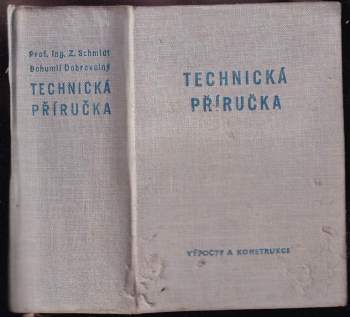 Technická příručka : Výpočty a konstrukce : Početní a techn. tabulky, materiály a konstrukce částí strojových - Zdenko Schmidt, Bohumil Dobrovolný (1956, Práce) - ID: 844114