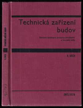 Technická zařízení budov : domovní kanalizace, prostory s instalacemi a instalační celky - Vojtěch Krch (1968, Státní nakladatelství technické literatury) - ID: 2114144