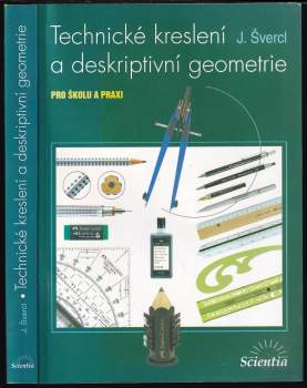Technické kreslení a deskriptivní geometrie : pro školu a praxi