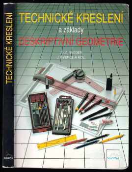 Technické kreslení a základy deskriptivní geometrie - Jan Leinveber, Josef Švercl (1999, Scientia) - ID: 552862