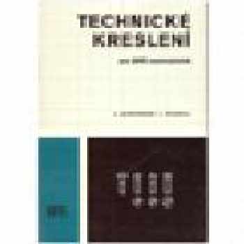 Technické kreslení : pro SPŠ nestrojnické - Jan Leinveber, Josef Švercl (1981, Státní nakladatelství technické literatury) - ID: 397157