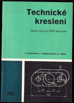 Jan Leinveber: Technické kreslení - sbírka úloh pro SPŠ strojnické