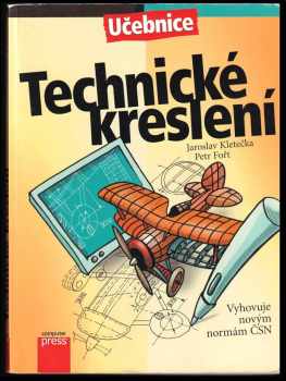 Technické kreslení - Jaroslav Kletečka, Petr Fořt (2012, Computer Press) - ID: 794783