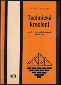 Technické kreslení pro 1. ročník OU (odborná učiliště) a UŠ (učňovské školy) učebních oborů stavebních