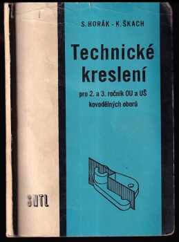 Technické kreslení pro 2. a 3. ročník odborných učilišť a učňovských škol kovodělných oborů