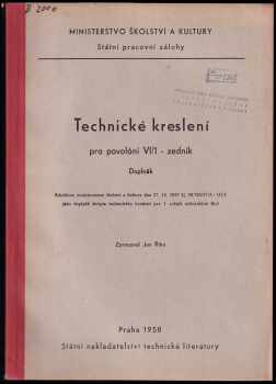 Technické kreslení pro povolání VI/1 - zedník, doplněk : Určeno pro 2. roč. povolání VI/1 - Rudolf Zouhar, Jan Goňa (1958, Státní nakladatelství technické literatury) - ID: 459761