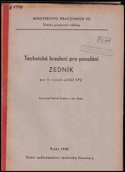 Technické kreslení pro povolání zedník pro 2 ročník učilišť SPZ : Určeno pro 2. roč. povolání VI/1. - Rudolf Zouhar, Jan Goňa (1958, Státní nakladatelství technické literatury) - ID: 459277