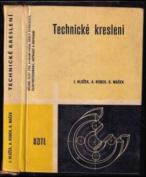 Karel Mašek: Technické kreslení pro střední průmyslové školy strojnické, elektrotechnické, hutnické a dopravní