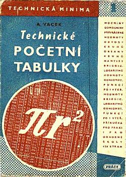 Technické početní tabulky : příručka pro praxi i pro odborné školy - Adolf Vacek (1954, Práce) - ID: 171704