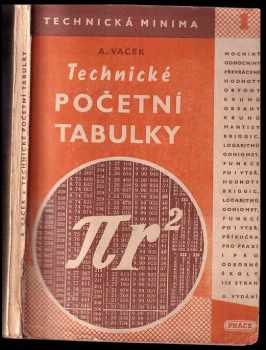 Adolf Vacek: Technické početní tabulky : Příruč pro praxi i pro odb. šk.