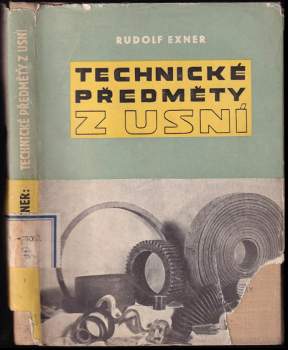 Rudolf Exner: Technické předměty z usní