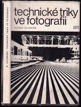Alfred Ullmann: Technické triky ve fotografii