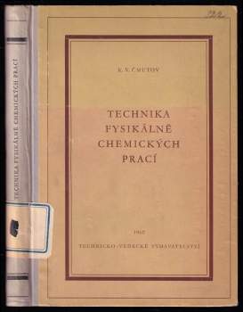 K. V Čmutov: Technika fysikálně chemických prací