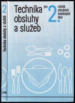 Technika obsluhy a služeb pro 2. ročník středních hotelových škol, studijní obor provoz hotelů a společného stravování