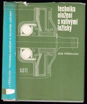 Jan Fröhlich: Technika uložení s valivými ložisky