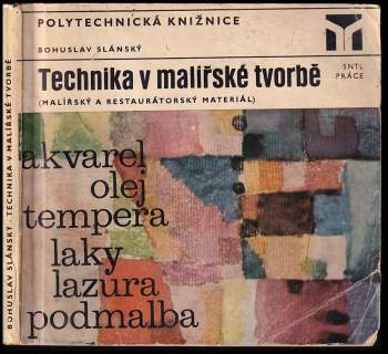 Bohuslav Slánský: Technika v malířské tvorbě
