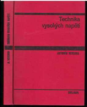 Antonín Veverka: Technika vysokých napětí - Vysokošk. učebnice pro elektrotechn. fak