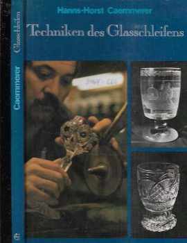 Hanns-Horst Caemmerer: Technikn des Glasschleifens