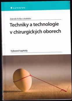 Zdeněk Krška: Techniky a technologie v chirurgických oborech