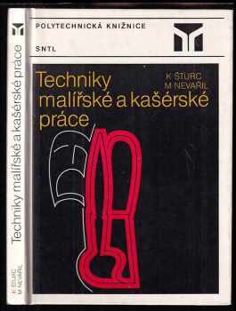 Karel Šturc: Techniky malířské a kašérské práce