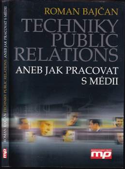 Techniky public relations, aneb, Jak pracovat s médii