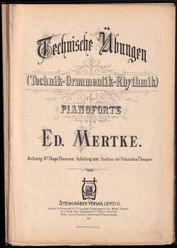 Ed. Mertke: Technische Übungen (Technik - Ornamentik - Rhytmik) für Pianoforte