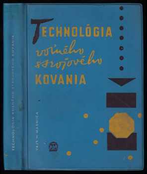 Gejza Vajs: Technológia voľného strojového kovania