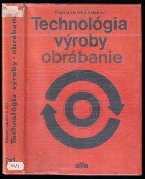 Technológia výroby, obrábanie : obrábanie : vysokoškolská učebnica (1979, Alfa) - ID: 852160