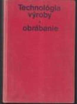 Technológia výroby, obrábanie