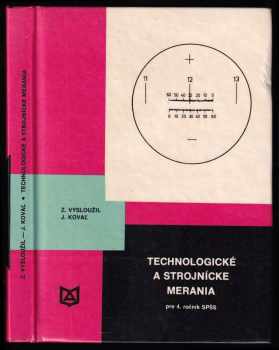 Technologické a strojnícke merania pre 3. roč. SPŠ strojníckych - Zdeněk Vysloužil, Ján Koval (1978, Alfa) - ID: 671958