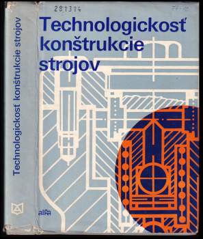 Technologickosť konštrukcie strojov
