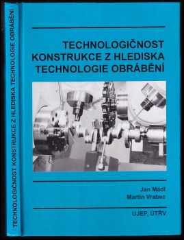 Jan Mádl: Technologičnost konstrukce z hlediska technologie obrábění