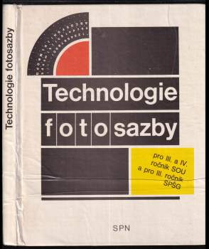 Technologie fotosazby pro 3. a 4. ročník SOU studijní obor sazeč a pro 3. ročník SPŠG
