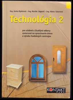Mária Panáčková: Technol=ogie I. +II.: Pre učebné a študijné obory zamerané na spracúvanie dreva a výrobu hudobných nástrojov