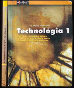 Technol=ogie I. +II.: Pre učebné a študijné obory zamerané na spracúvanie dreva a výrobu hudobných nástrojov