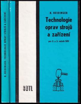 Technologie oprav strojů a zařízení pro druhý a třetí ročník středních odborných učilišť
